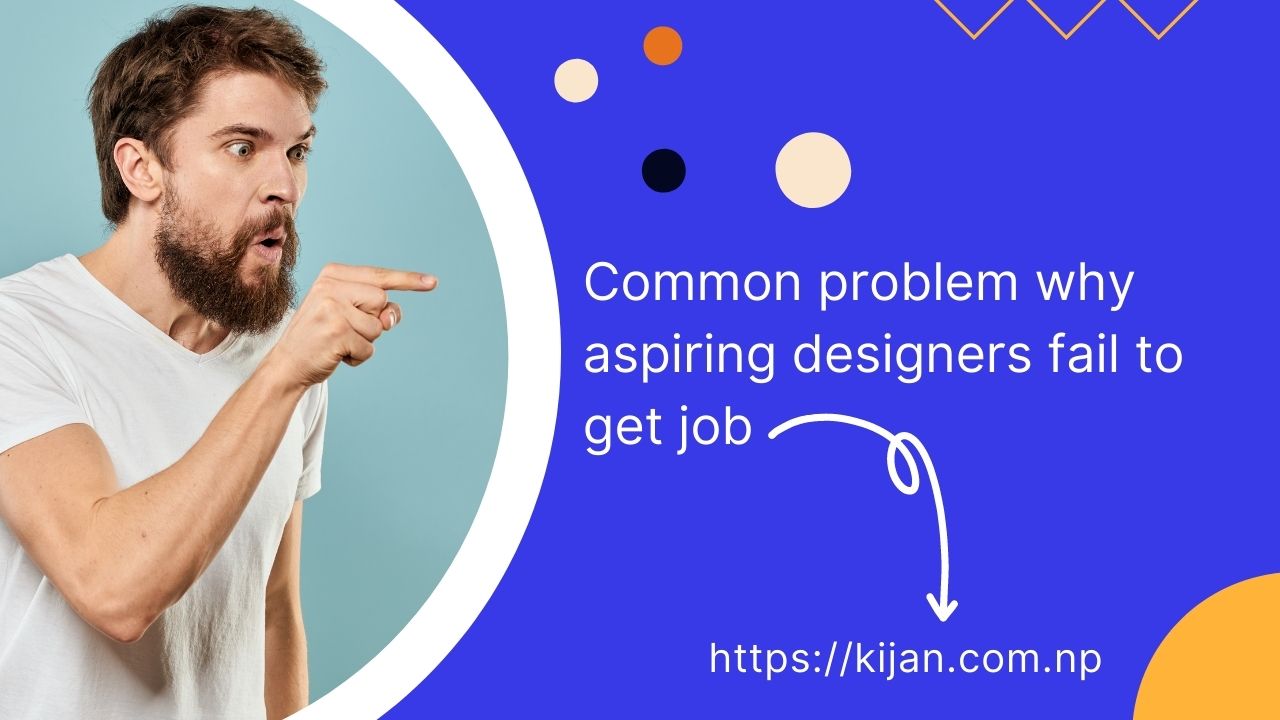 Why most aspiring designers fail to get job